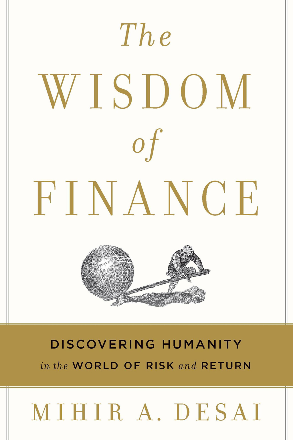 The Wisdom Of Finance Discovering Humanity in the World of Risk and Return - (PDF/EPUB Version)