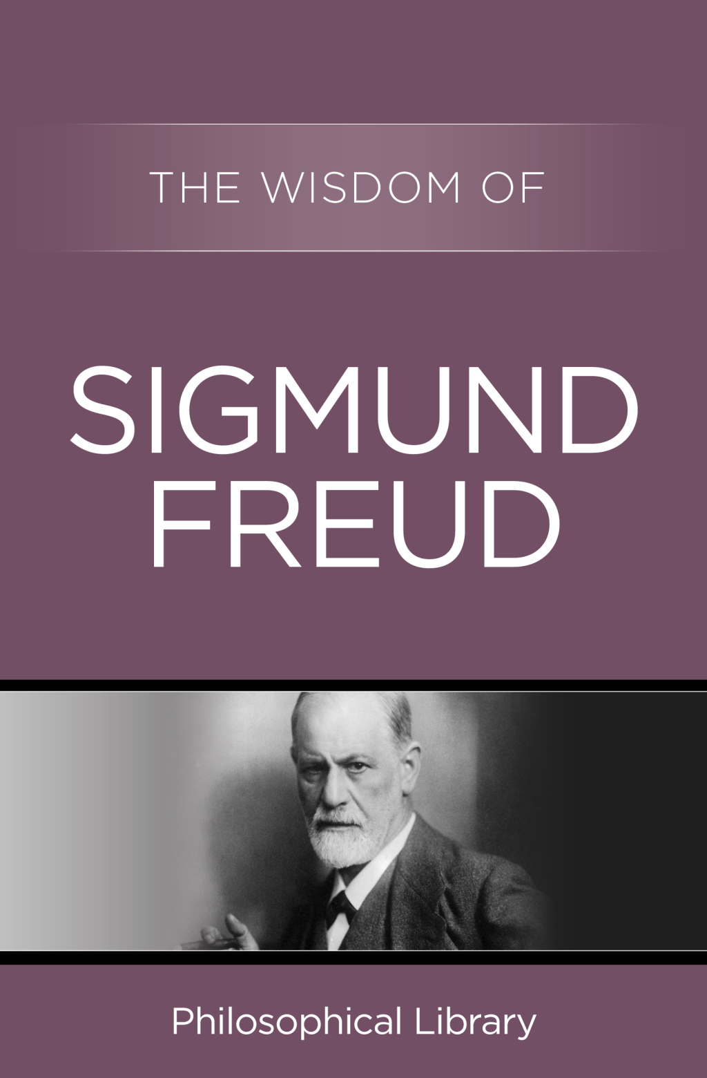 The Wisdom of Sigmund Freud - (PDF/EPUB Version)