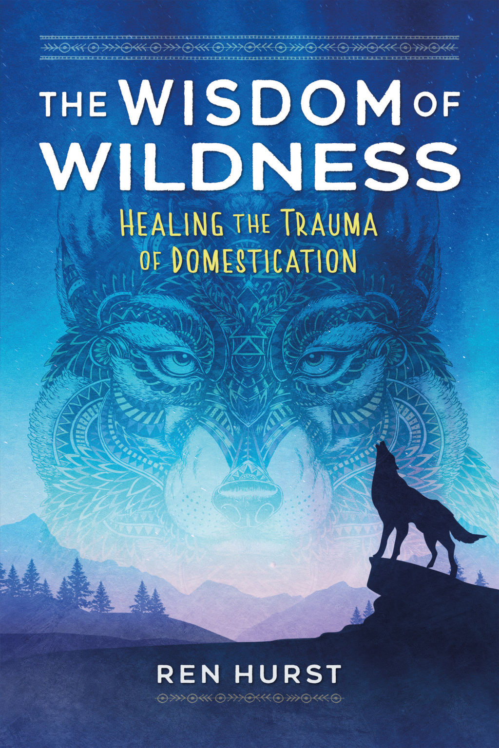 The Wisdom of Wildness Healing the Trauma of Domestication - (PDF/EPUB Version)