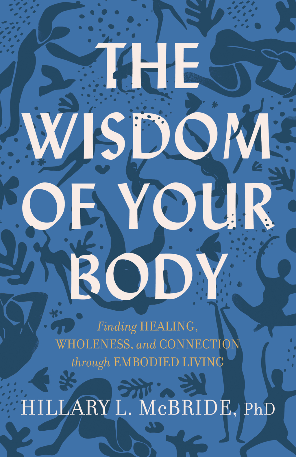 The Wisdom of Your Body Finding Healing, Wholeness, and Connection through Embodied Living - (PDF/EPUB Version)