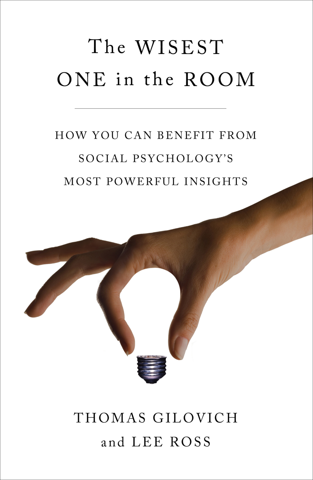 The Wisest One in the Room How You Can Benefit from Social Psychology's Most Powerful Insights - (PDF/EPUB Version)
