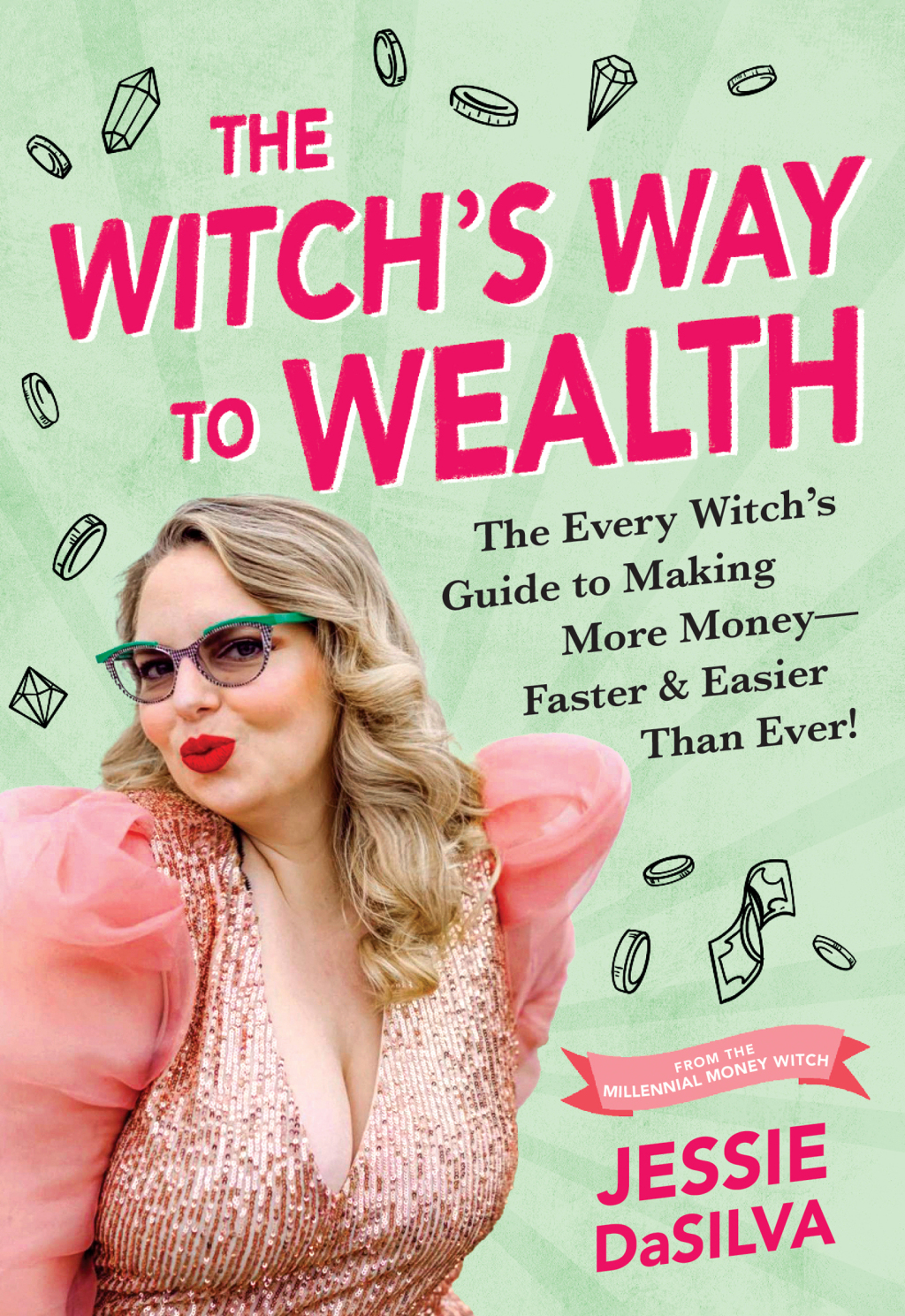 The Witch's Way to Wealth The Every Witch's Guide to Making More Money â€“ Faster & Easier than Ever! - (PDF/EPUB Version)