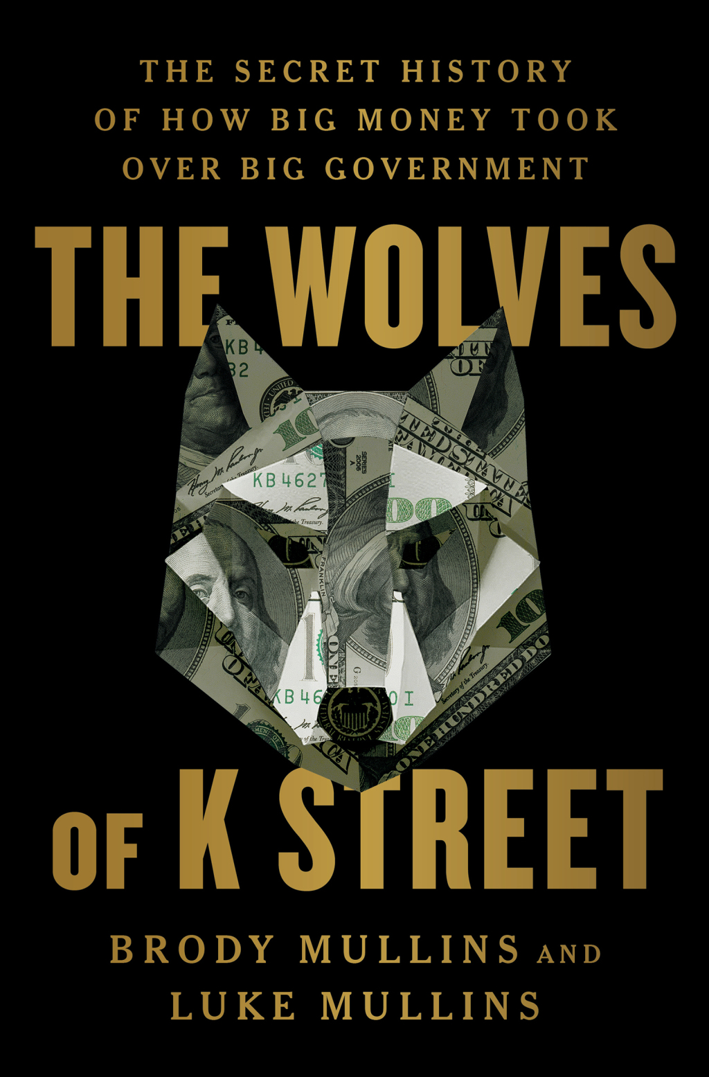 The Wolves of K Street The Secret History of How Big Money Took Over Big Government - (PDF/EPUB Version)