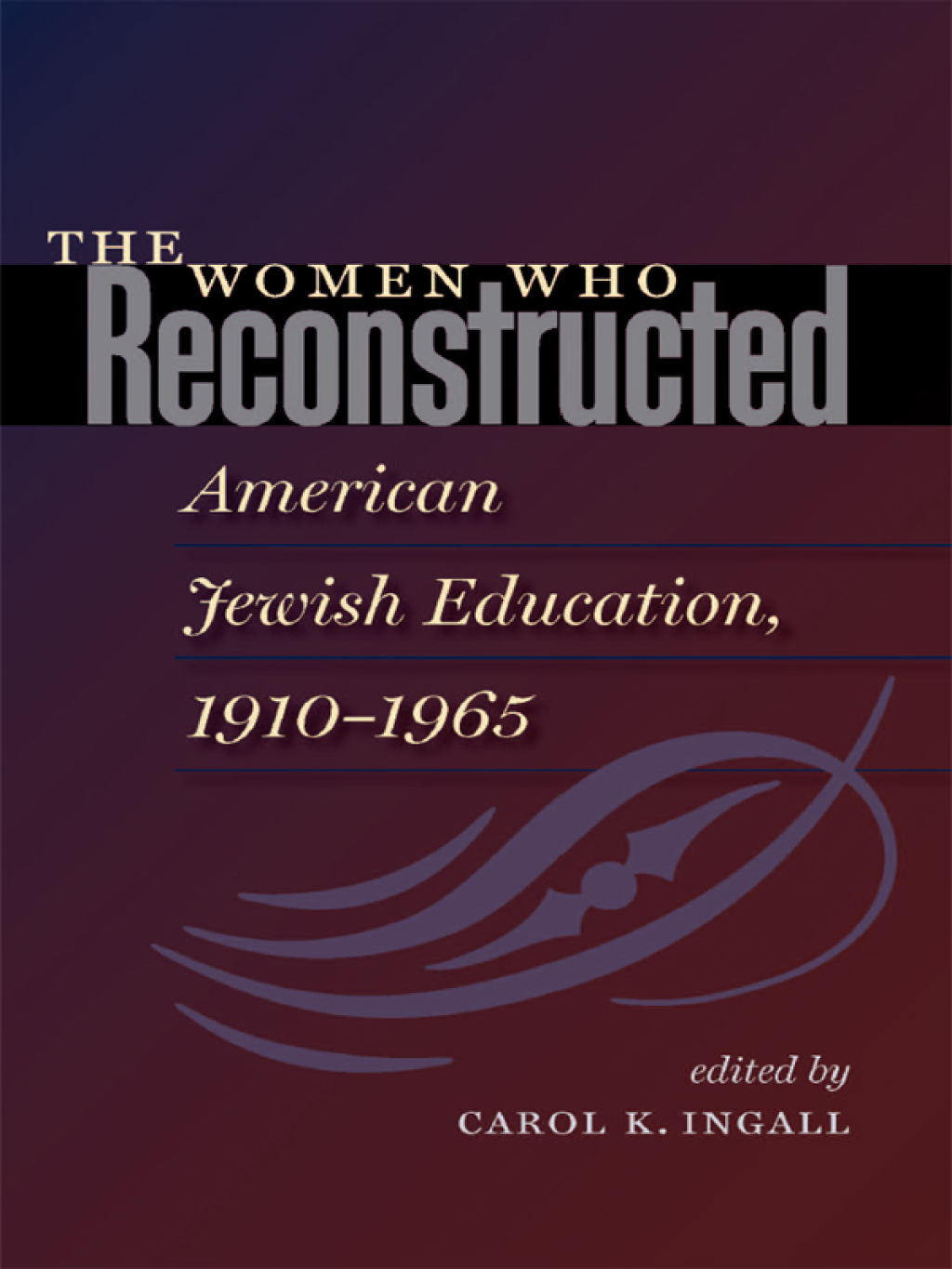 The Women Who Reconstructed American Jewish Education, 1910-1965 - (PDF/EPUB Version)