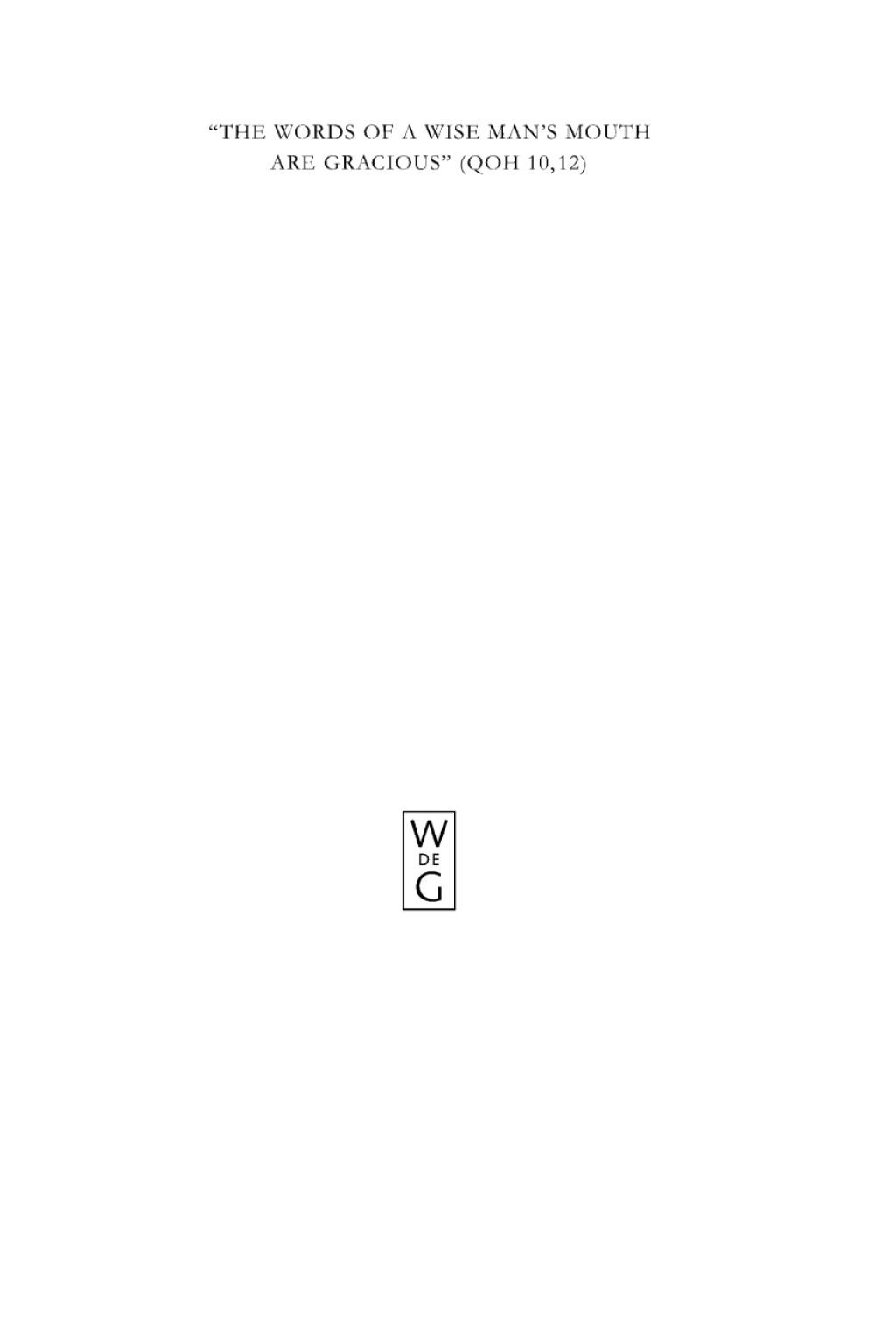 "The Words of a Wise Man's Mouth are Gracious" (Qoh 10,12) Festschrift for GÃ¼nter Stemberger on the Occasion of his 65th Birthday 1st Edition â€“ PDF/EPUB Version Downloadable