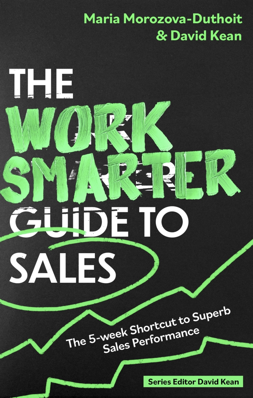 The Work Smarter Guide to Sales The 5-week Shortcut to Superb Sales Performance - (PDF/EPUB Version)