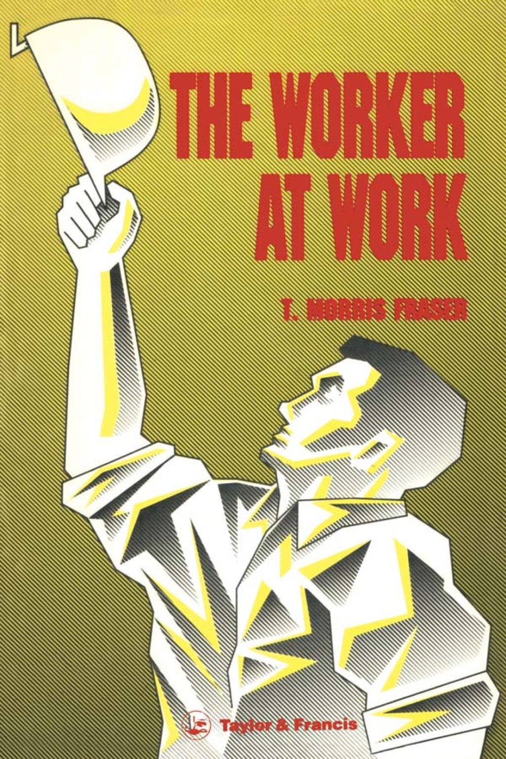 The Worker At Work 1st Edition â€“ PDF/EPUB Version Downloadable