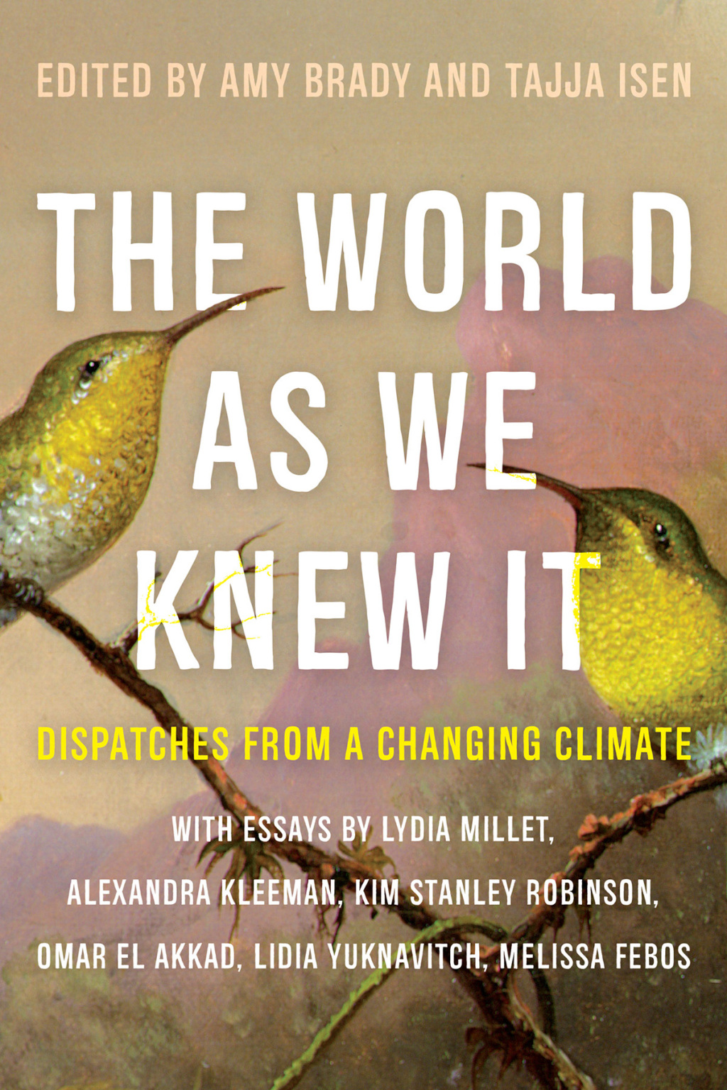 The World As We Knew It Dispatches From a Changing Climate - (PDF/EPUB Version)