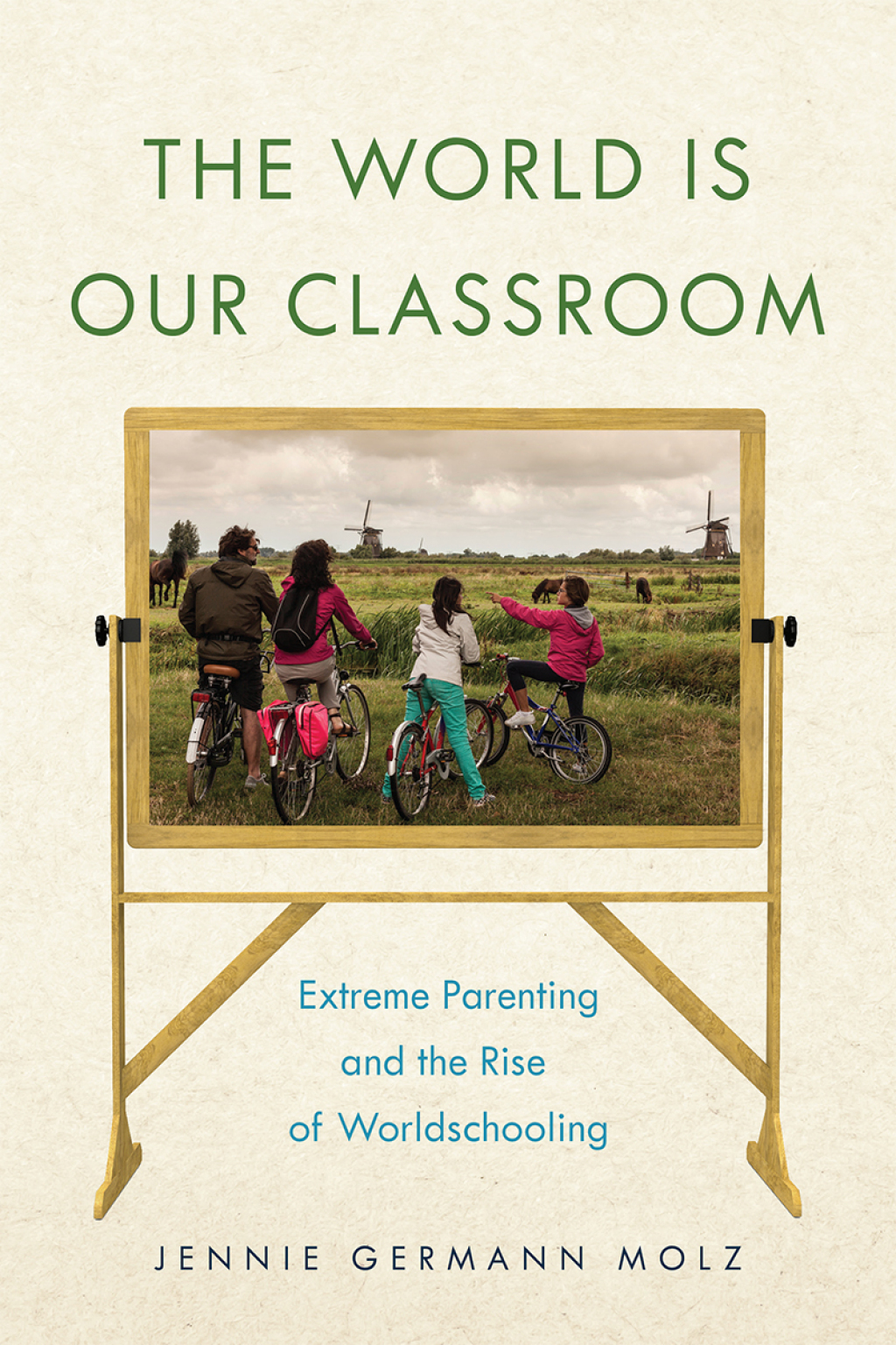The World Is Our Classroom Extreme Parenting and the Rise of Worldschooling - (PDF/EPUB Version)