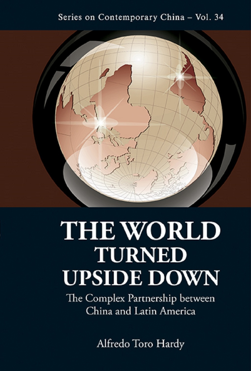 The World Turned Upside Down: The Complex Partnership Between China and Latin America  â€“ PDF/EPUB Version Downloadable