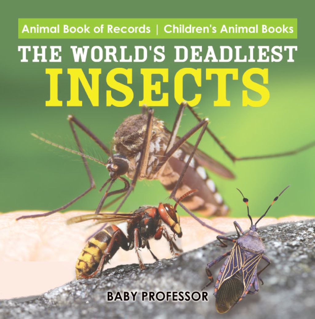The World's Deadliest Insects - Animal Book of Records | Children's Animal Books - (PDF/EPUB Version)