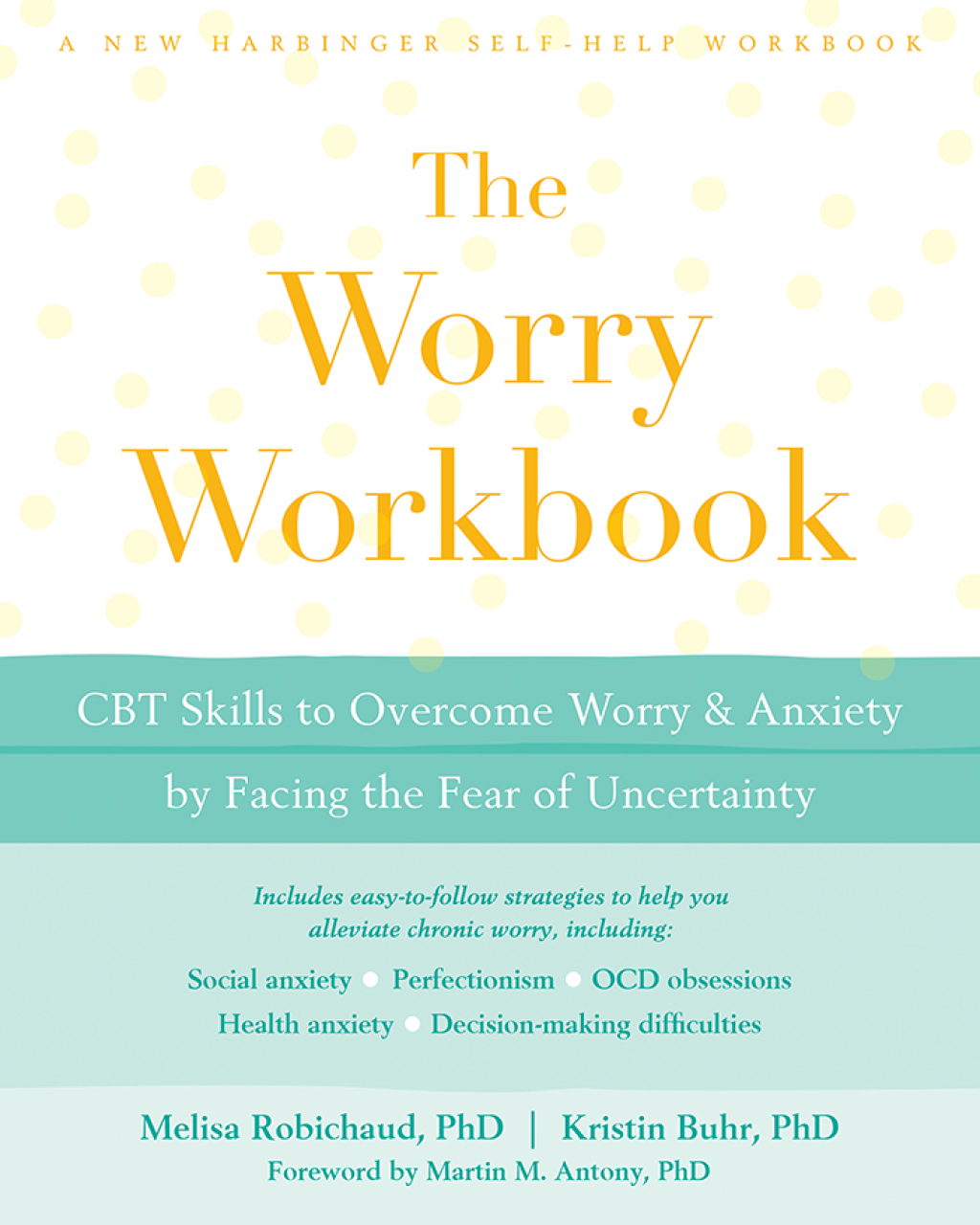The Worry Workbook CBT Skills to Overcome Worry and Anxiety by Facing the Fear of Uncertainty - (PDF/EPUB Version)
