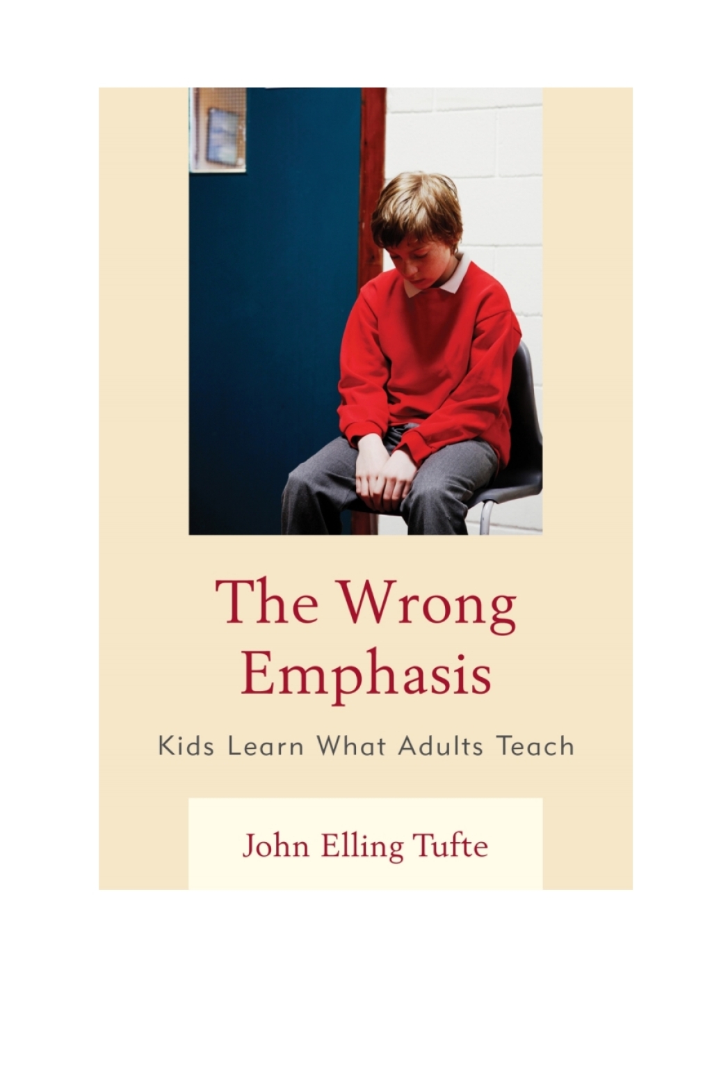 The Wrong Emphasis Kids Learn What Adults Teach - (PDF/EPUB Version)