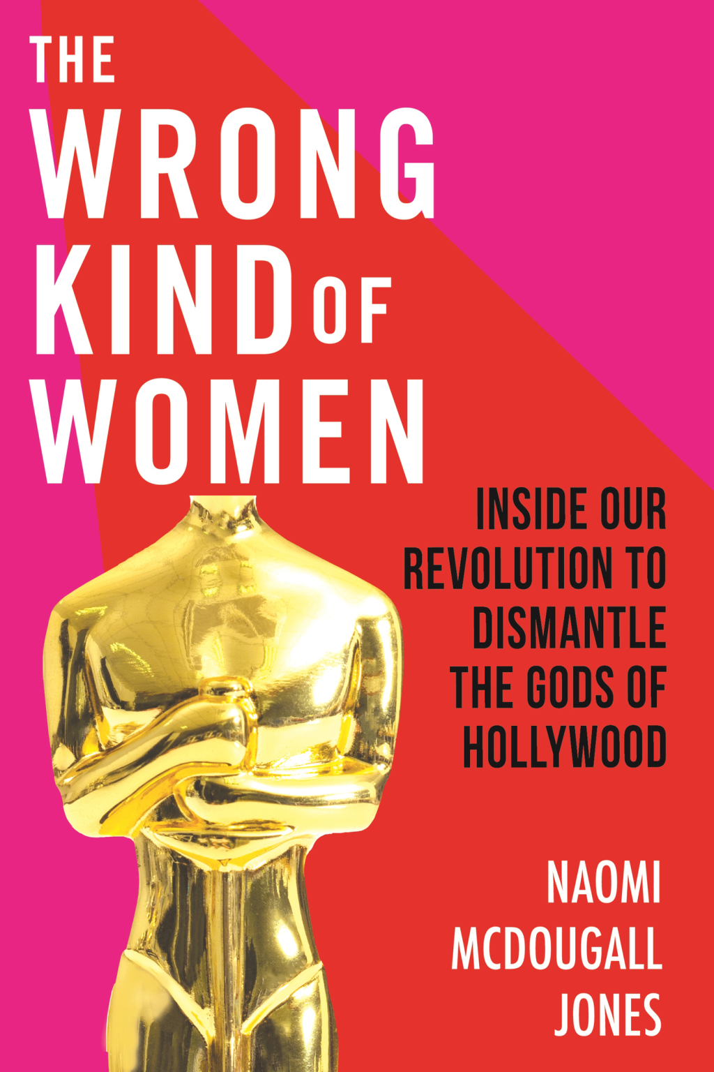 The Wrong Kind of Women Inside Our Revolution to Dismantle the Gods of Hollywood - (PDF/EPUB Version)