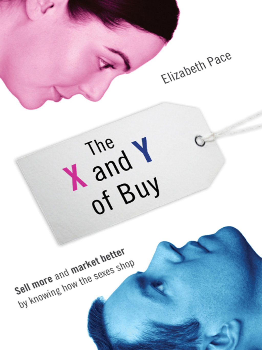 The X and Y of Buy Sell More and Market Better by Knowing How the Sexes Shop (NelsonFree) - (PDF/EPUB Version)