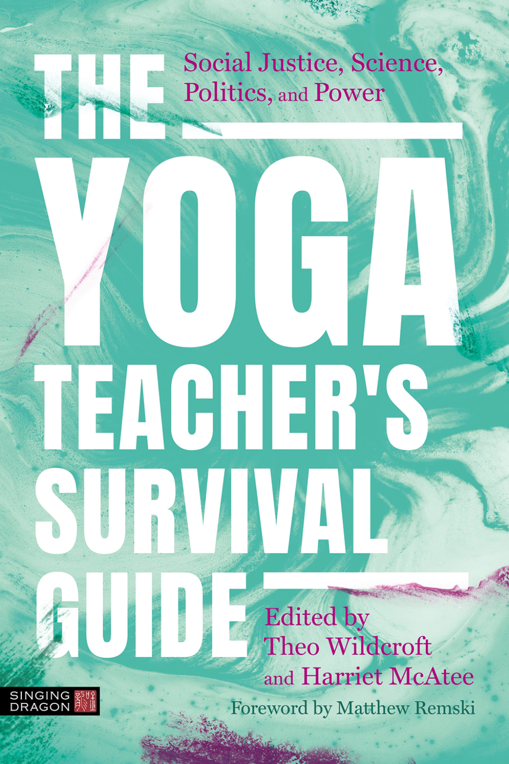 The Yoga Teacher's Survival Guide Social Justice, Science, Politics, and Power - (PDF/EPUB Version)