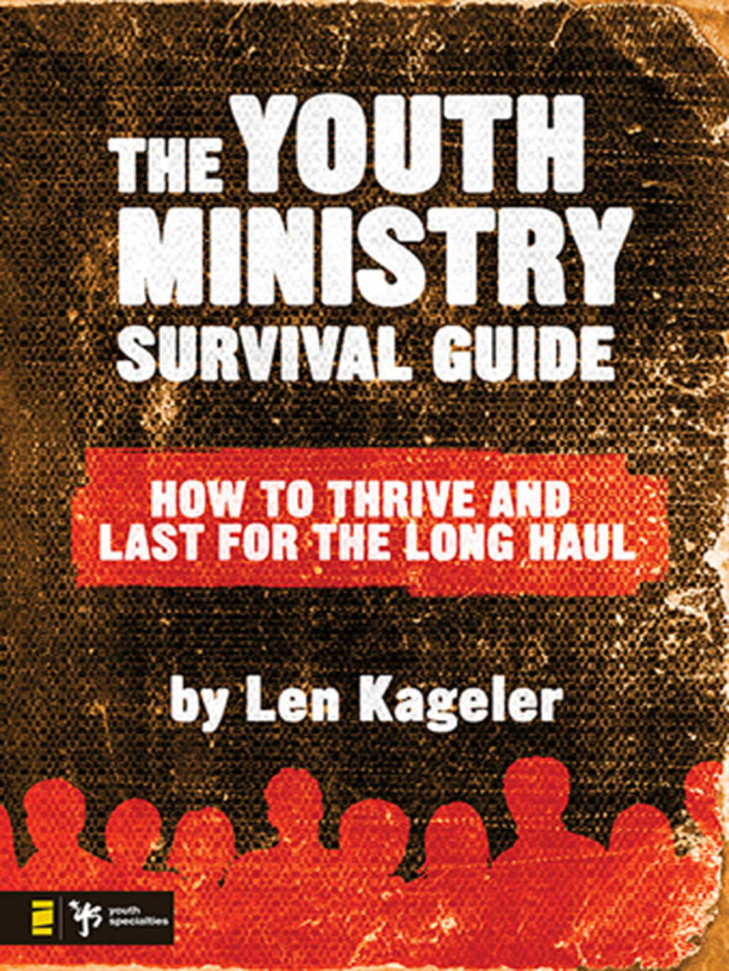 The Youth Ministry Survival Guide How to Thrive and Last for the Long Haul - (PDF/EPUB Version)