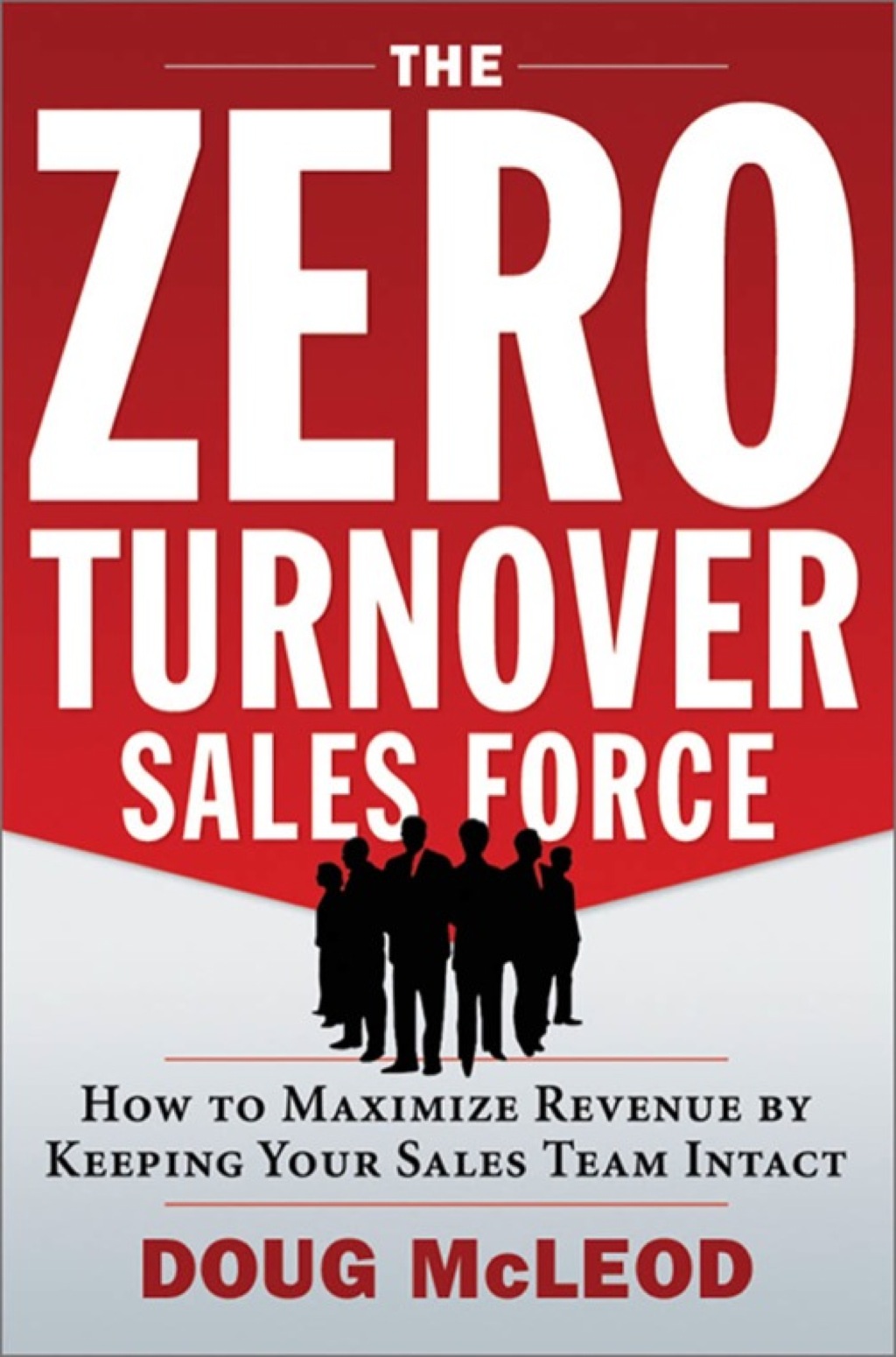 The Zero-Turnover Sales Force 1st Edition - (PDF/EPUB Version)
