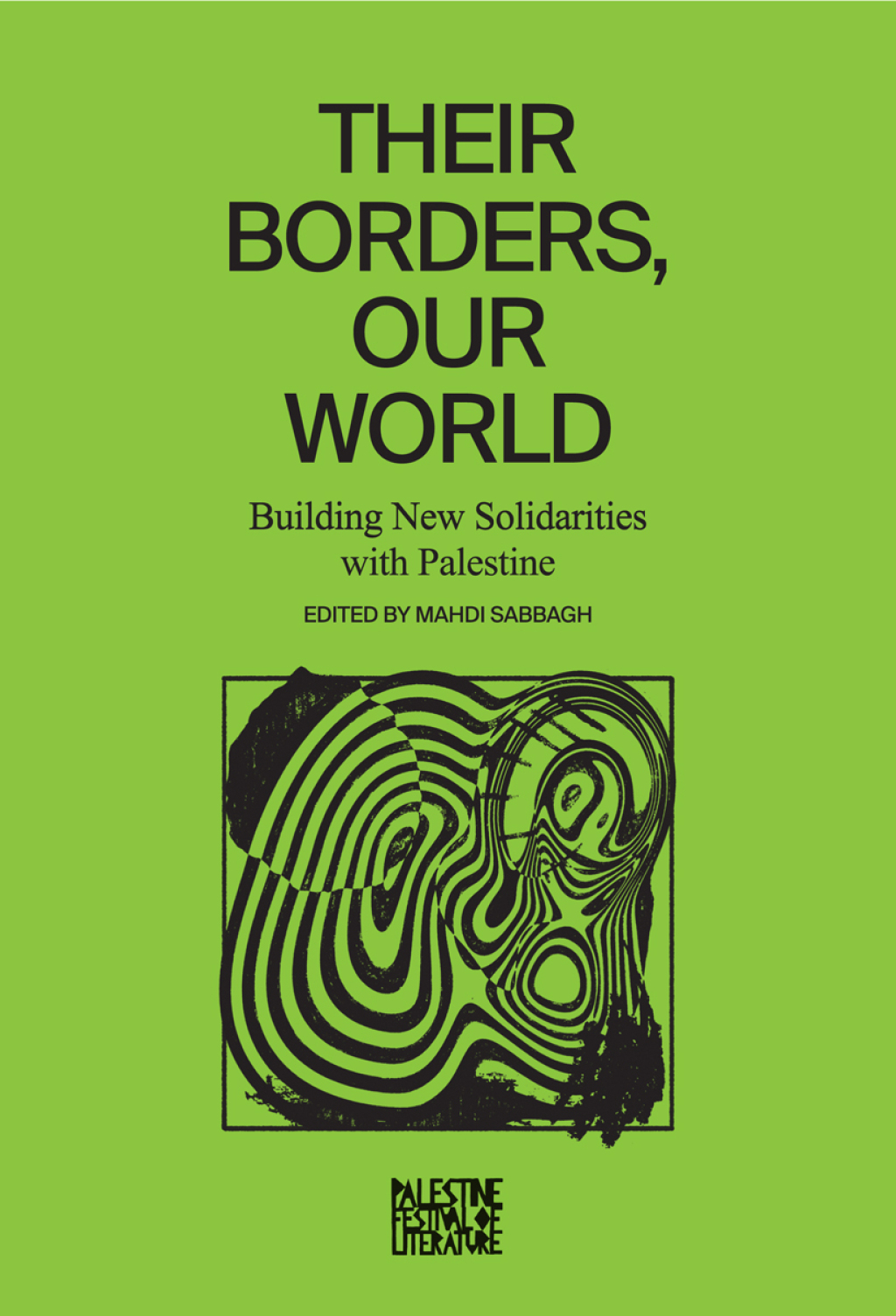 Their Borders, Our World Building New Solidarities with Palestine - (PDF/EPUB Version)