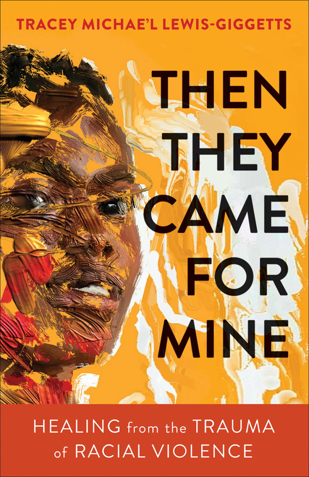 Then They Came for Mine Healing from the Trauma of Racial Violence - (PDF/EPUB Version)