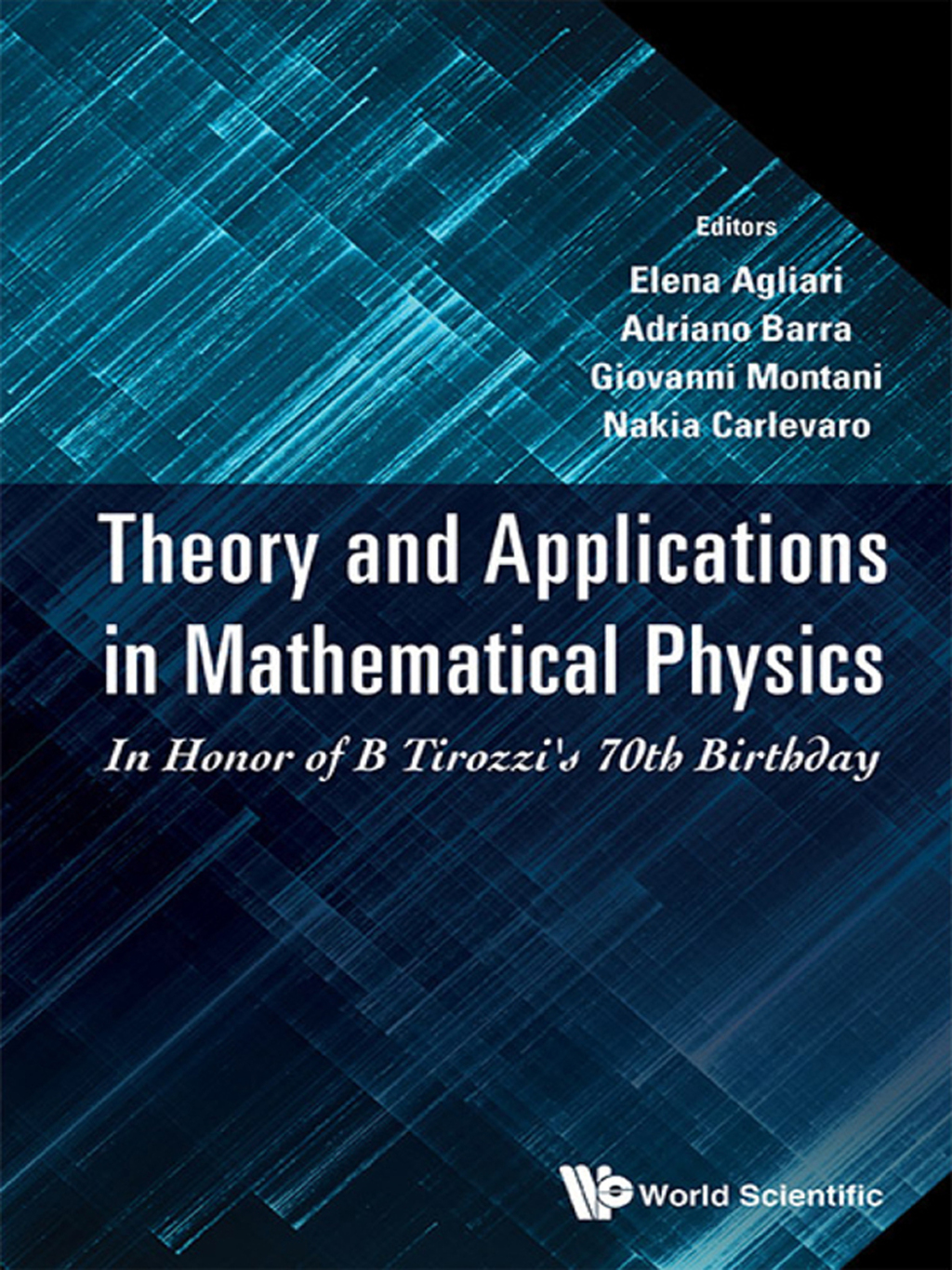 Theory and Applications in Mathematical Physics: In Honor of B Tirozzi's 70th Birthday - (PDF/EPUB Version)