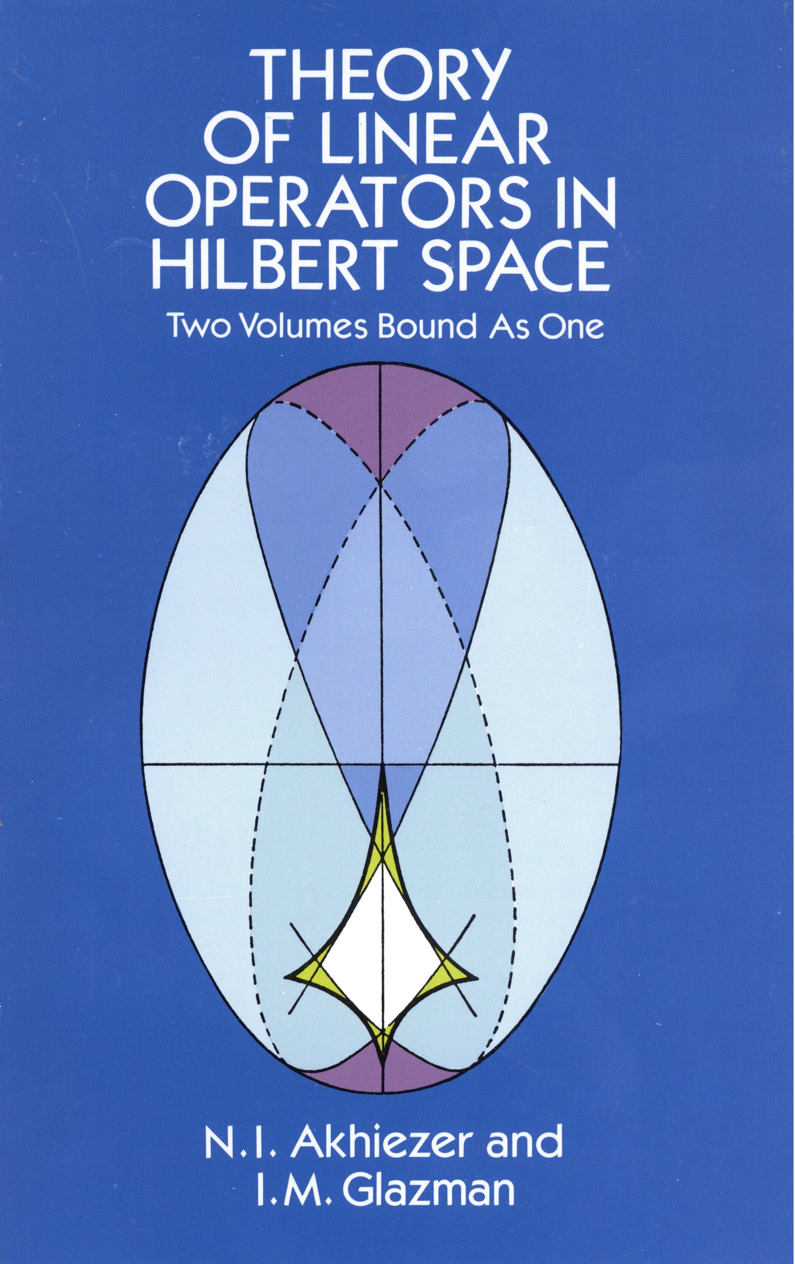 Theory of Linear Operators in Hilbert Space (Dover Books on Mathematics ...