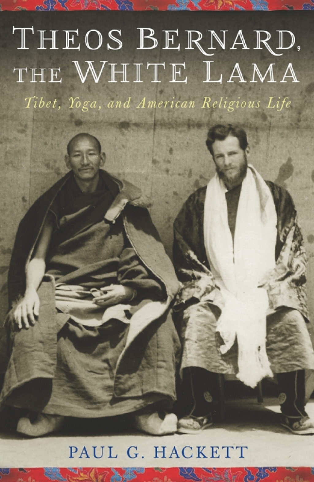 Theos Bernard, the White Lama Tibet, Yoga, and American Religious Life - (PDF/EPUB Version)
