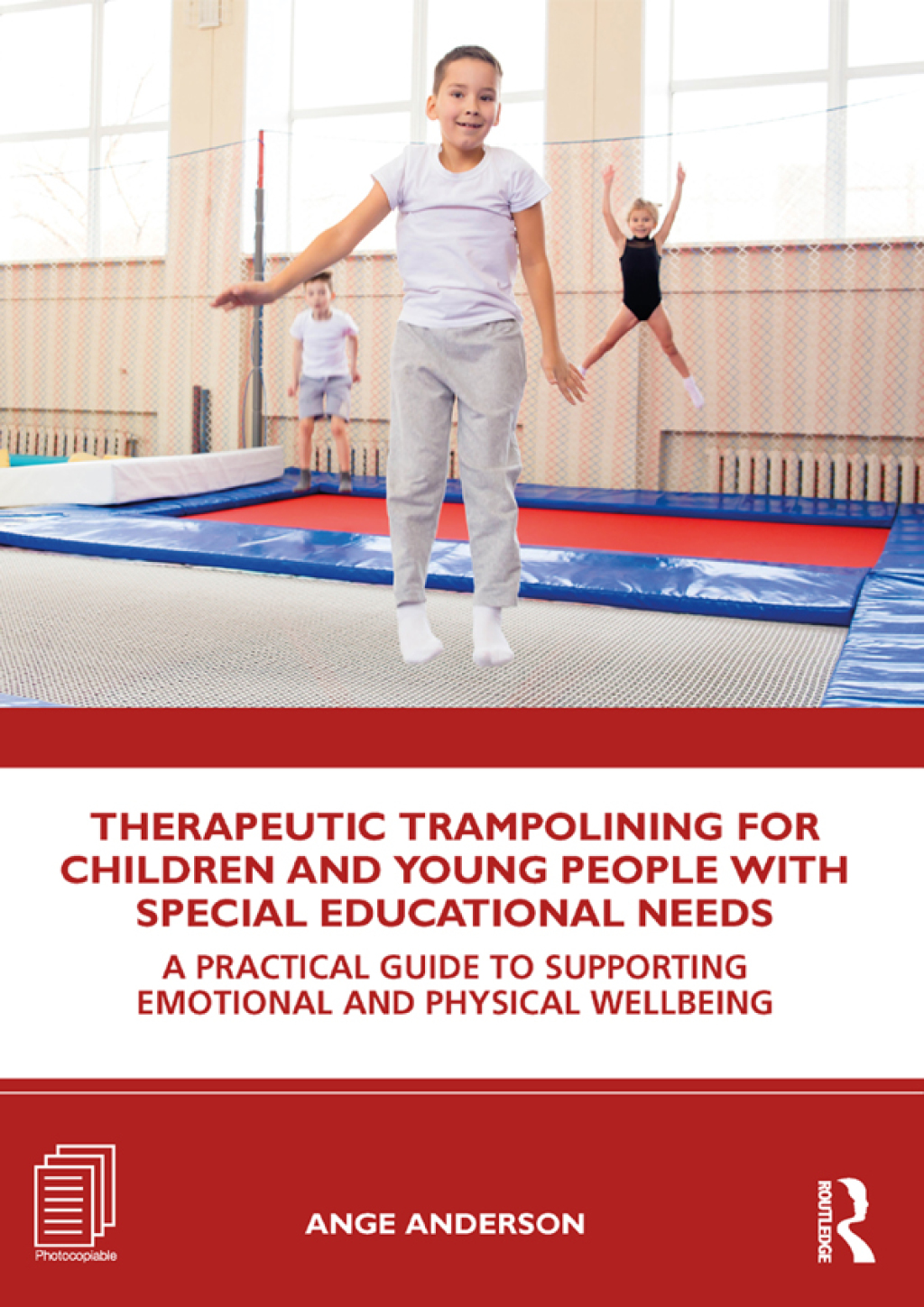 Therapeutic Trampolining for Children and Young People with Special Educational Needs A Practical Guide to Supporting Emotional and Physical Wellbeing 1st Edition - (PDF/EPUB Version)