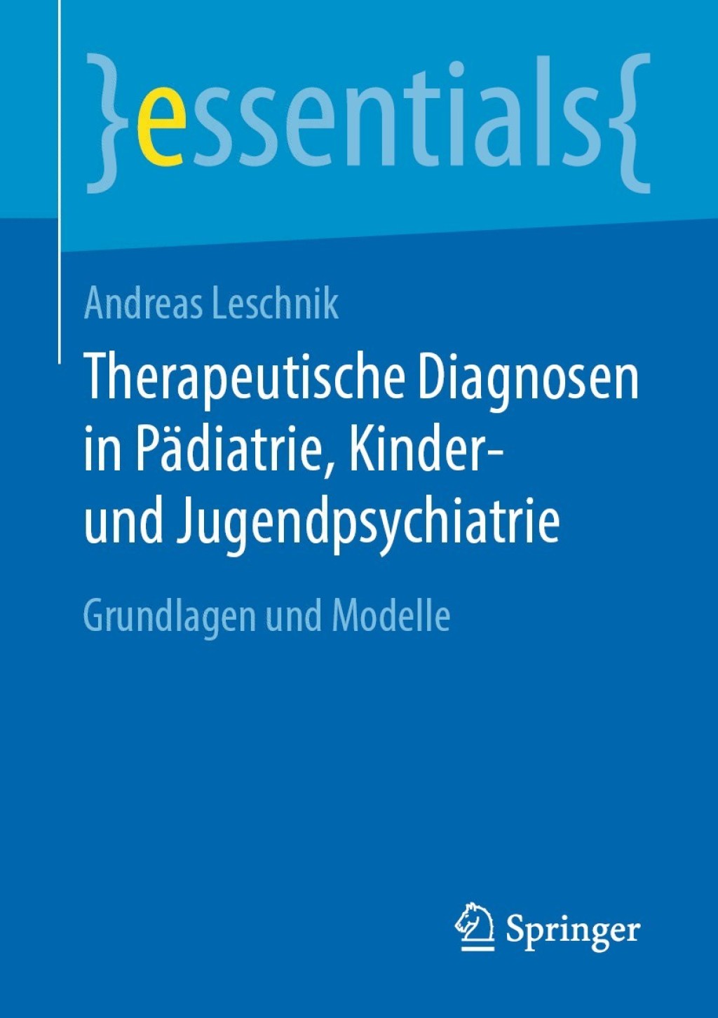 Therapeutische Diagnosen in PÃ¤diatrie, Kinder- und Jugendpsychiatrie Grundlagen und Modelle - (PDF/EPUB Version)