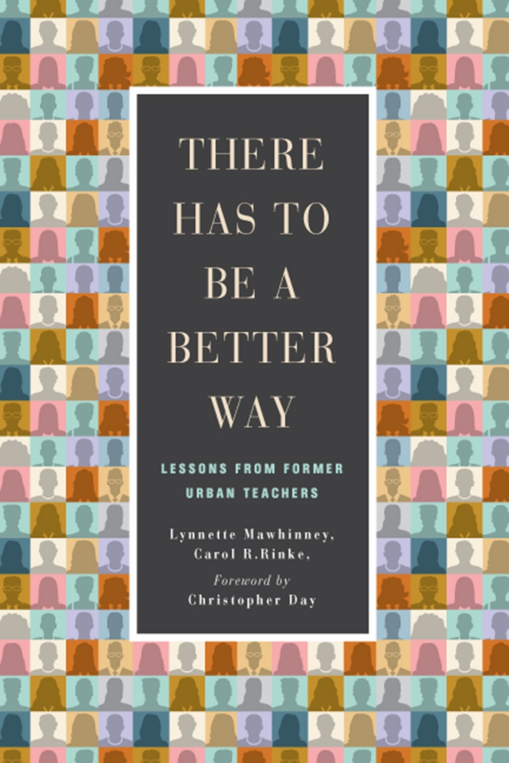 There Has to Be a Better Way Lessons from Former Urban Teachers - (PDF/EPUB Version)