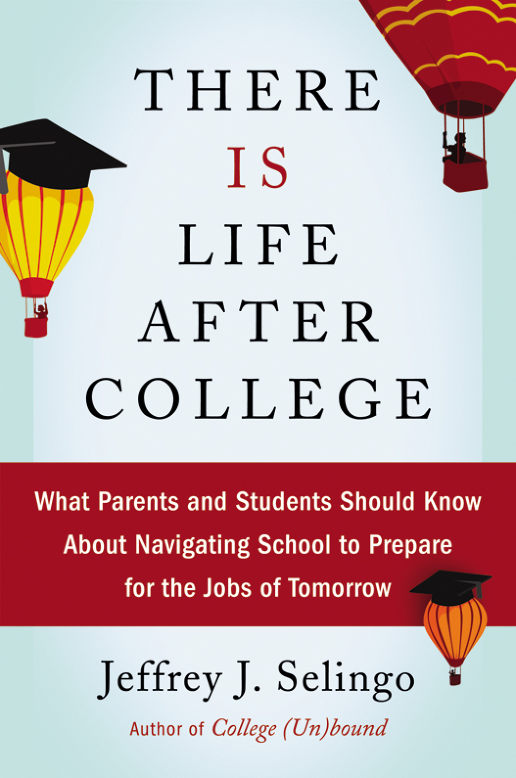 There Is Life After College What Parents and Students Should Know About Navigating School to Prepare for the Jobs of Tomorrow - (PDF/EPUB Version)