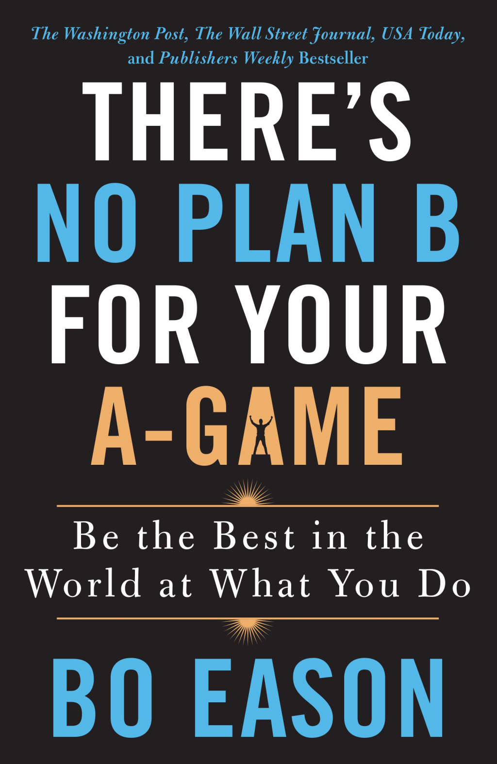 There's No Plan B for Your A-Game Be the Best in the World at What You Do - (PDF/EPUB Version)