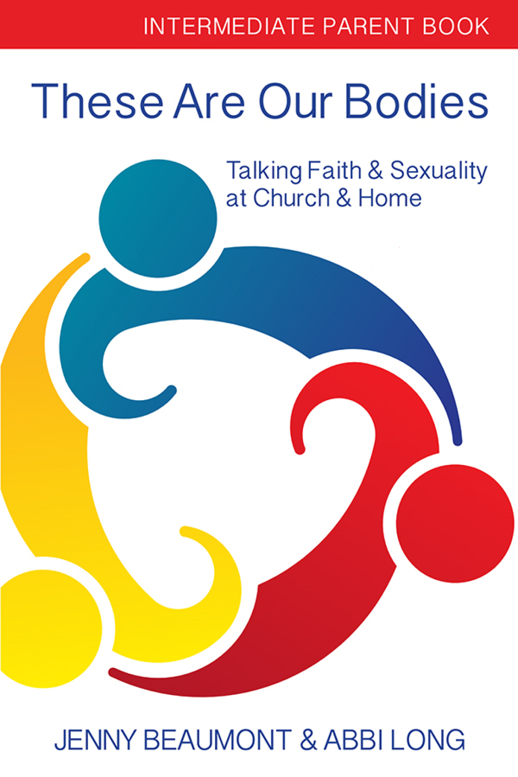 These Are Our Bodies: Intermediate Parent Book Talking Faith & Sexuality at Church & Home 1st Edition - (PDF/EPUB Version)