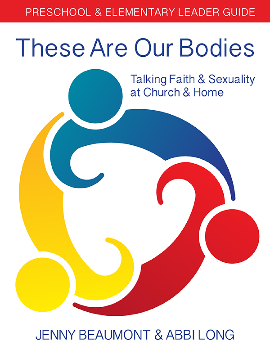 These Are Our Bodies: Preschool & Elementary Leader Guide Talking Faith & Sexuality at Church & Home 1st Edition - (PDF/EPUB Version)