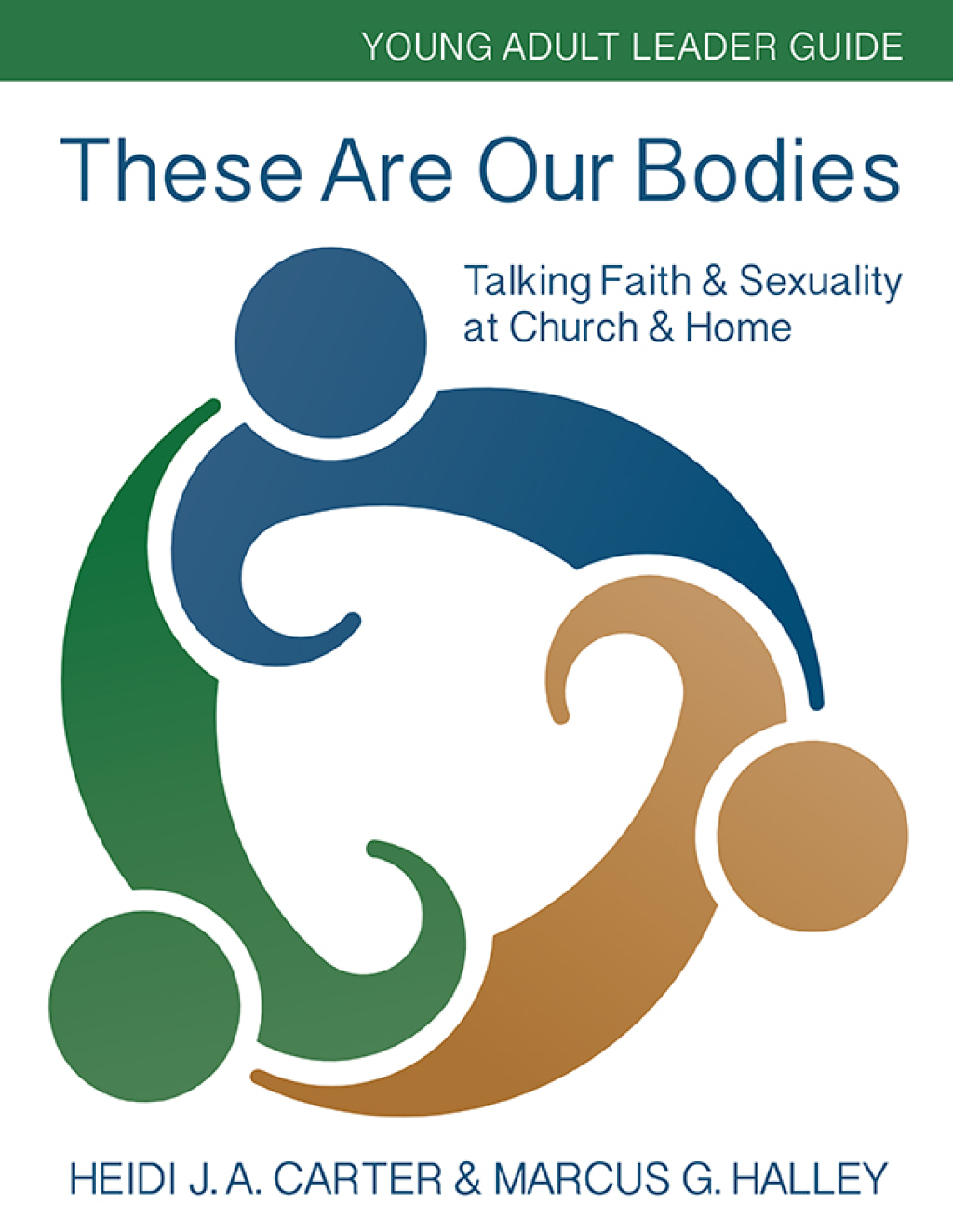 These Are Our Bodies: Young Adult Leader Guide Talking Faith & Sexuality at Church & Home 1st Edition - (PDF/EPUB Version)