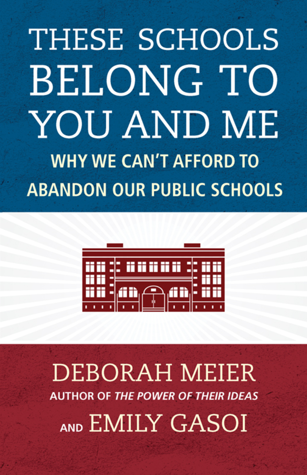 These Schools Belong to You and Me Why We Can't Afford to Abandon Our Public Schools - (PDF/EPUB Version)
