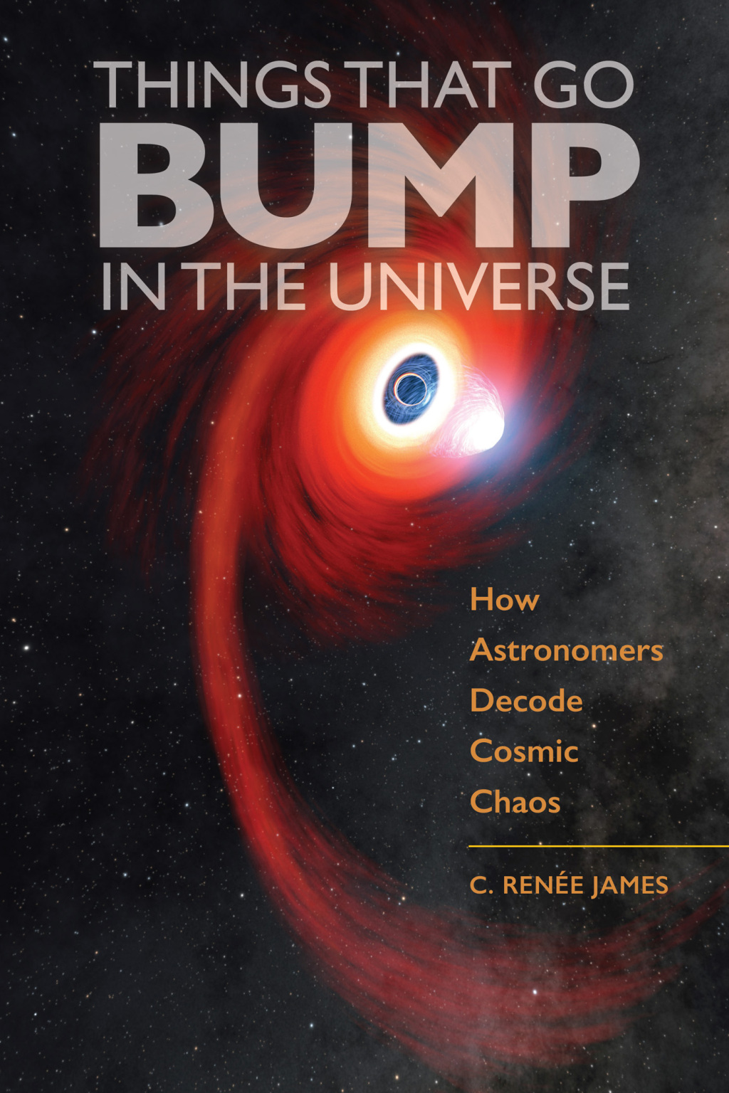Things That Go Bump in the Universe How Astronomers Decode Cosmic Chaos - (PDF/EPUB Version)