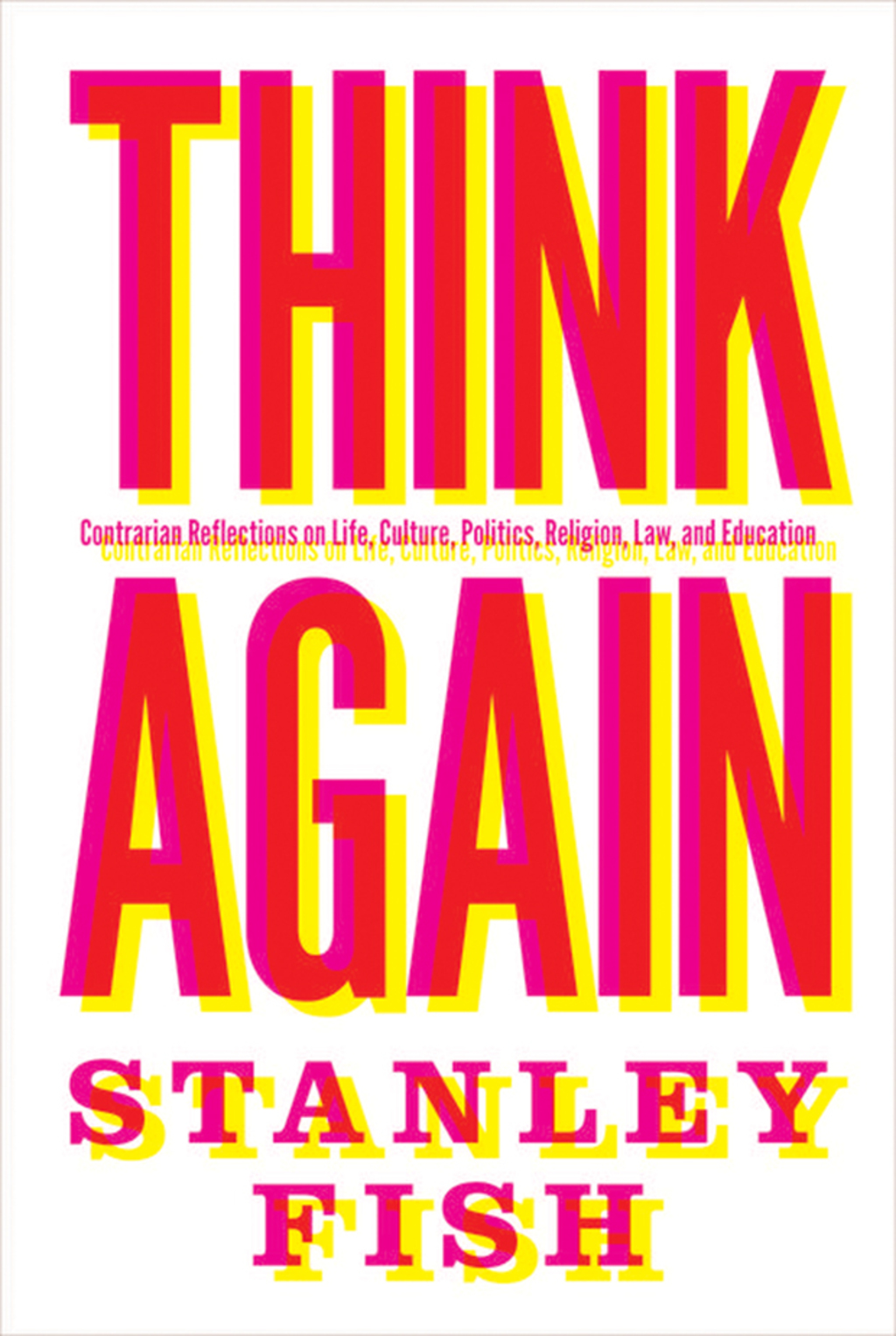 Think Again Contrarian Reflections on Life, Culture, Politics, Religion, Law, and Education - (PDF/EPUB Version)