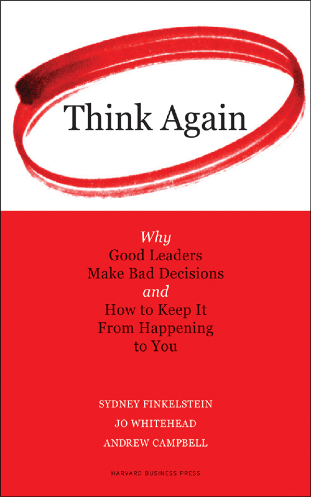 Think Again Why Good Leaders Make Bad Decisions and How to Keep it From Happeining to You - (PDF/EPUB Version)