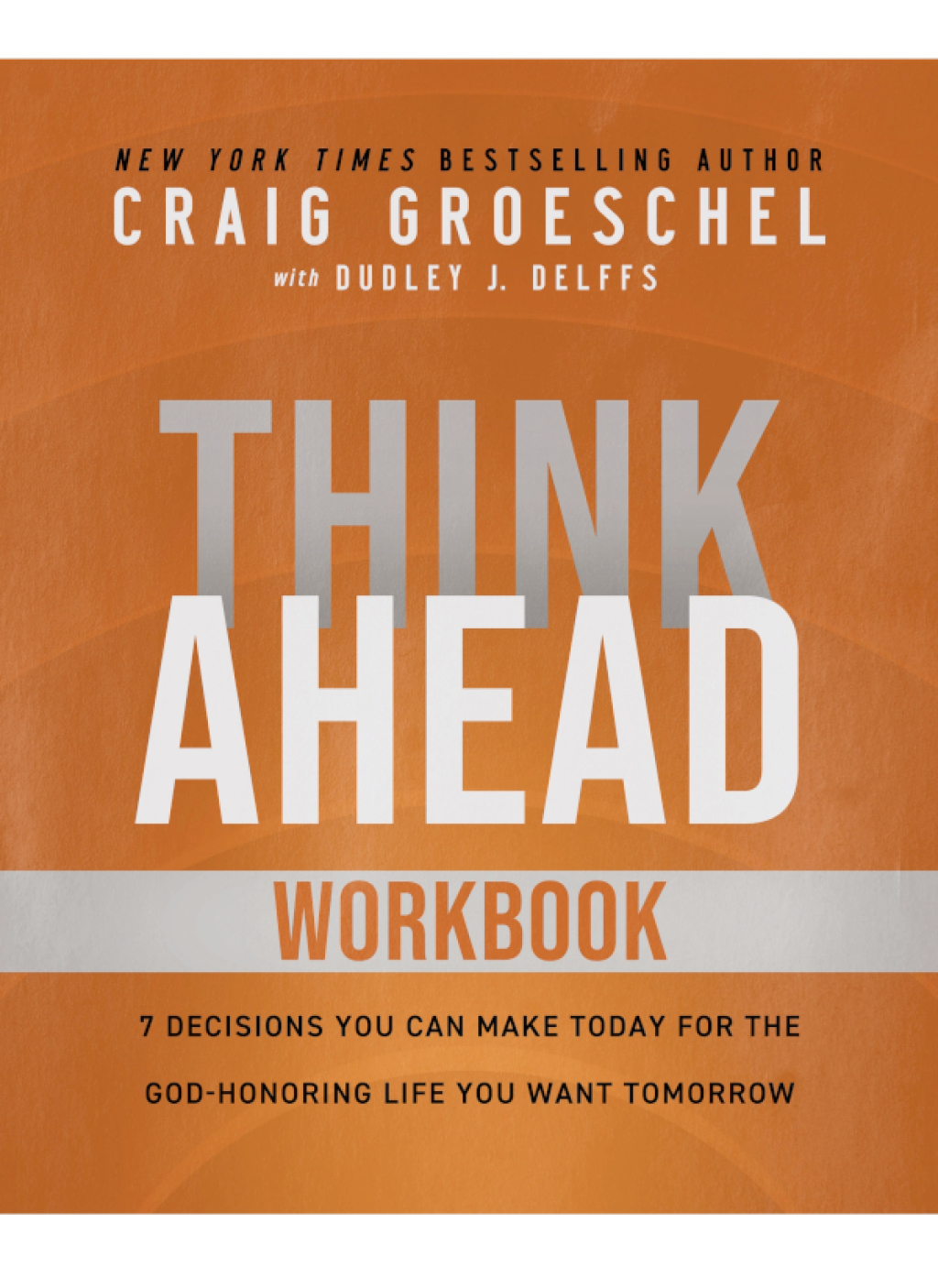 Think Ahead Workbook The Power of Pre-Deciding for a Better Life - (PDF/EPUB Version)