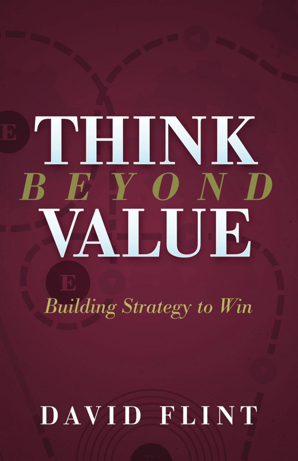 Think Beyond Value Building Strategy to Win - (PDF/EPUB Version)