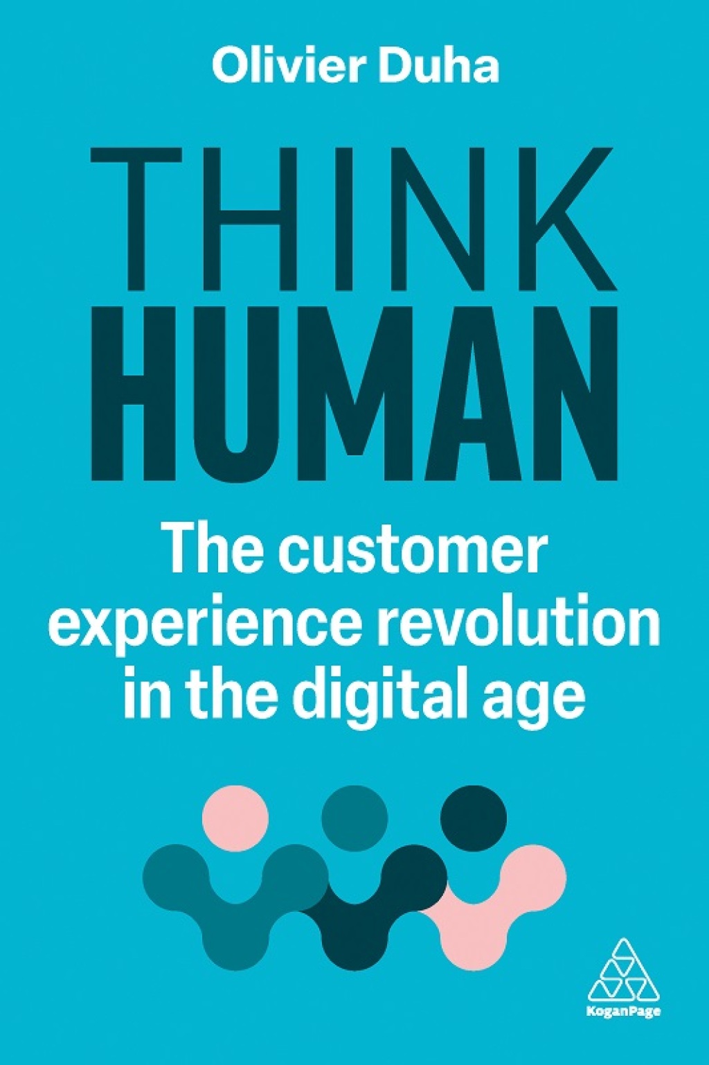 Think Human The Customer Experience Revolution in the Digital Age 1st Edition - (PDF/EPUB Version)
