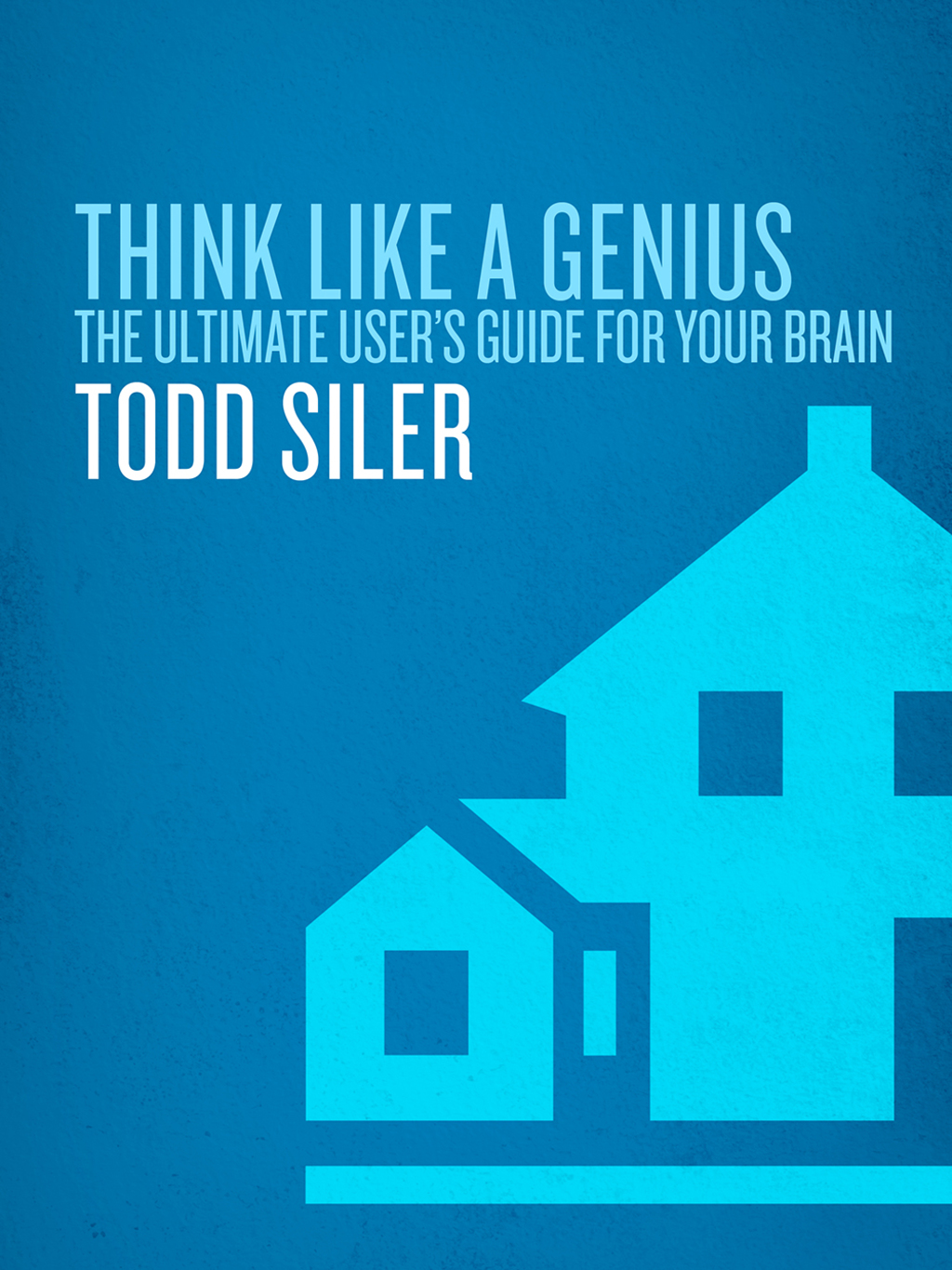 Think Like a Genius The Ultimate User's Manual for Your Brain - (PDF/EPUB Version)