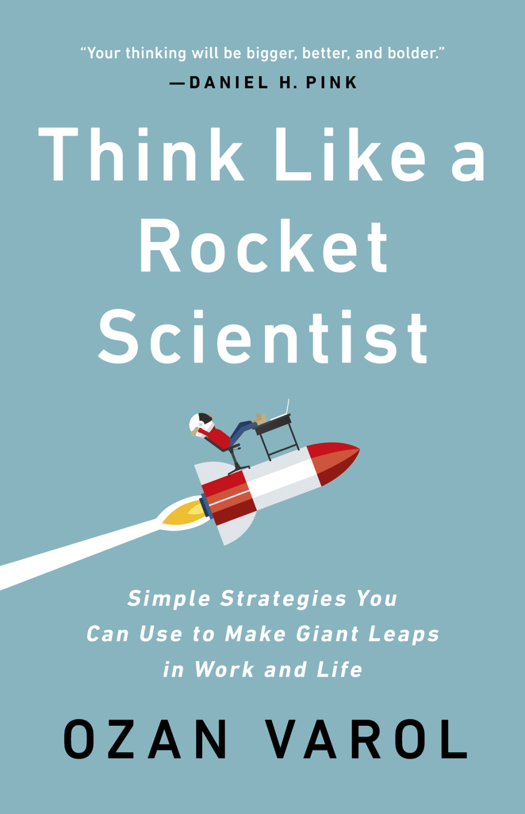 Think Like a Rocket Scientist Simple Strategies You Can Use to Make Giant Leaps in Work and Life - (PDF/EPUB Version)