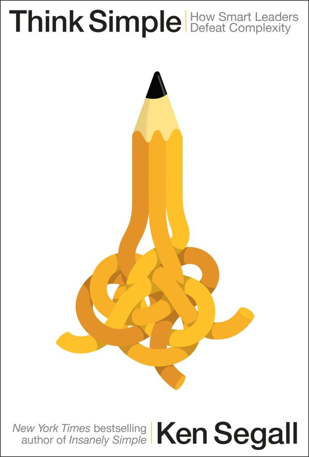 Think Simple How Smart Leaders Defeat Complexity - (PDF/EPUB Version)