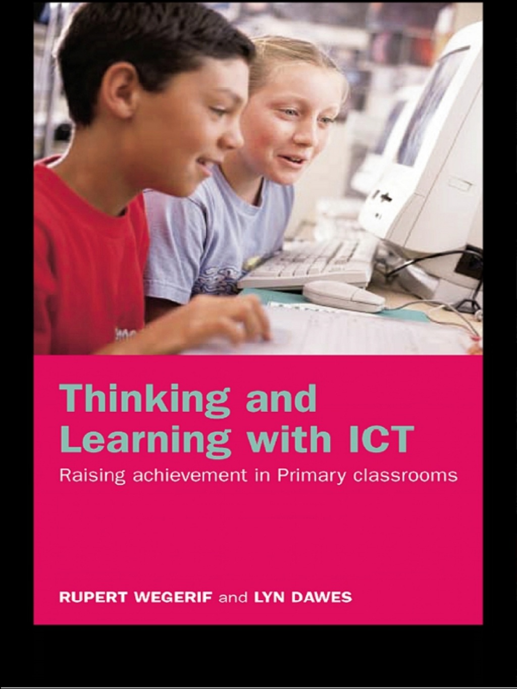 Thinking and Learning with ICT Raising Achievement in Primary Classrooms 1st Edition - (PDF/EPUB Version)