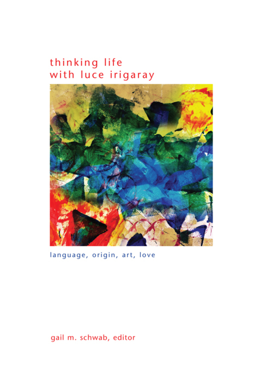 Thinking Life with Luce Irigaray Language, Origin, Art, Love 1st Edition - (PDF/EPUB Version)