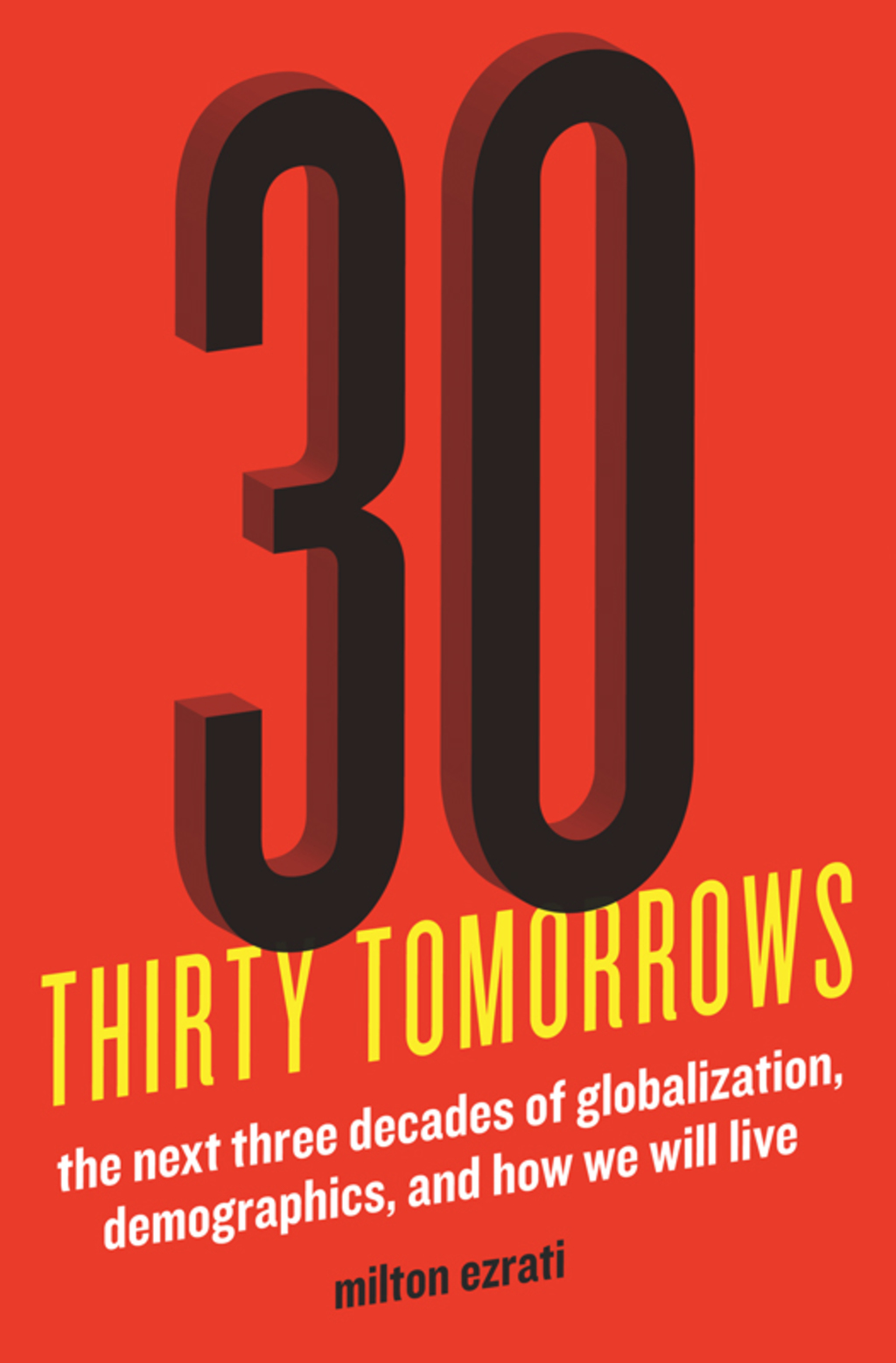 Thirty Tomorrows The Next Three Decades of Globalization, Demographics, and How We Will Live - (PDF/EPUB Version)