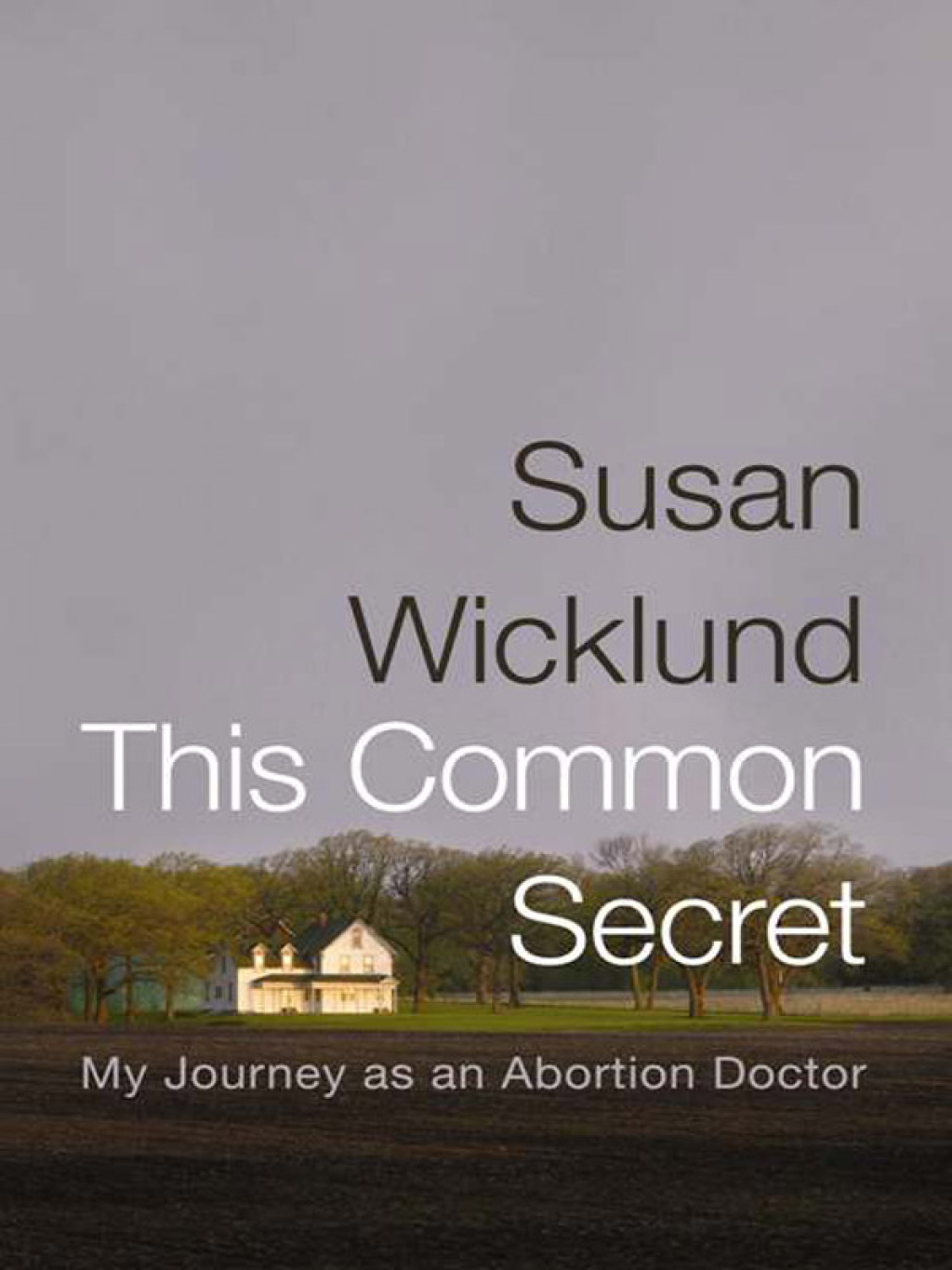 This Common Secret My Journey as an Abortion Doctor - (PDF/EPUB Version)