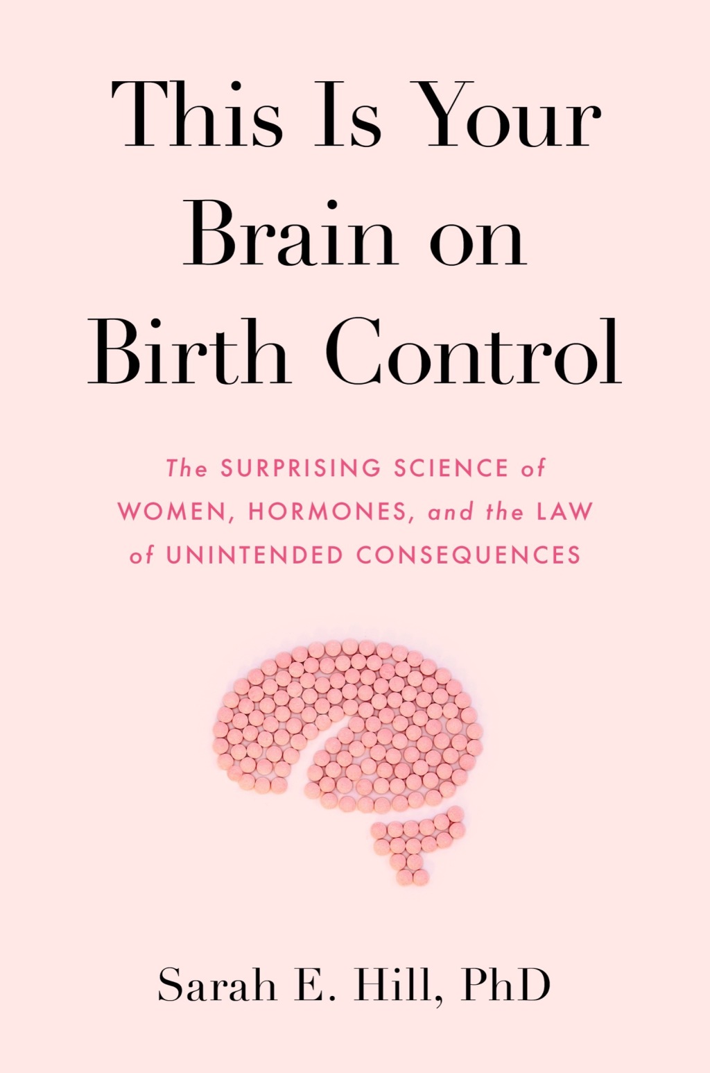 This Is Your Brain on Birth Control The Surprising Science of Women, Hormones, and the Law of Unintended Consequences - (PDF/EPUB Version)
